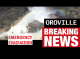 Oroville Spillway Expected to Fail | IMMEDIATE EVACUATIONS