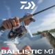 DAIWA: Go Ballistic